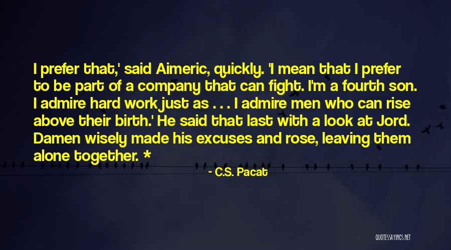 Leaving My Company Quotes By C.S. Pacat