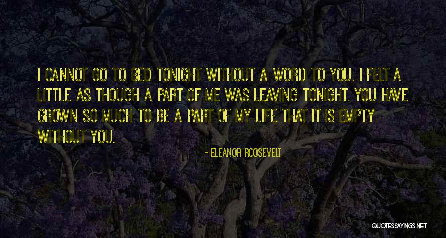 Leaving My Life Quotes By Eleanor Roosevelt Leaving My Life Quotes By Eleanor Roosevelt