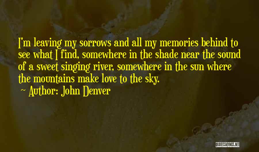 Leaving My Love Quotes By John Denver