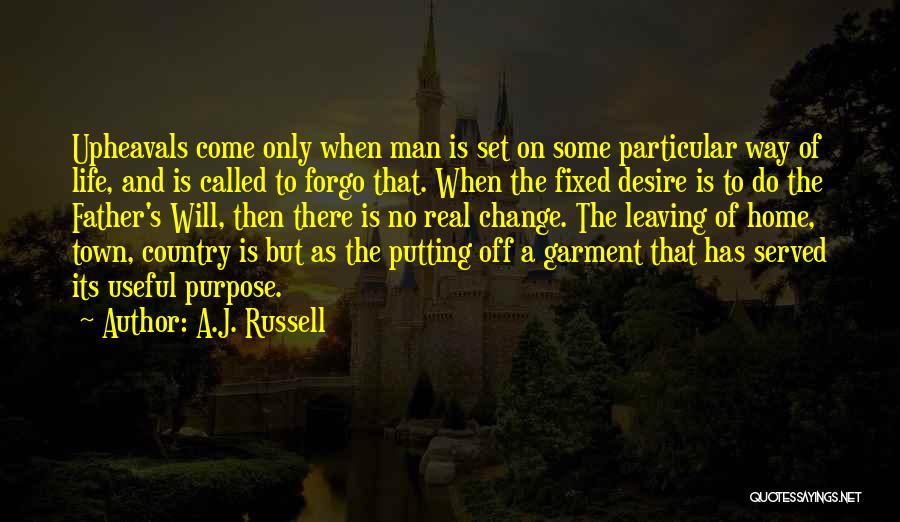 Leaving My Town Quotes By A.J. Russell