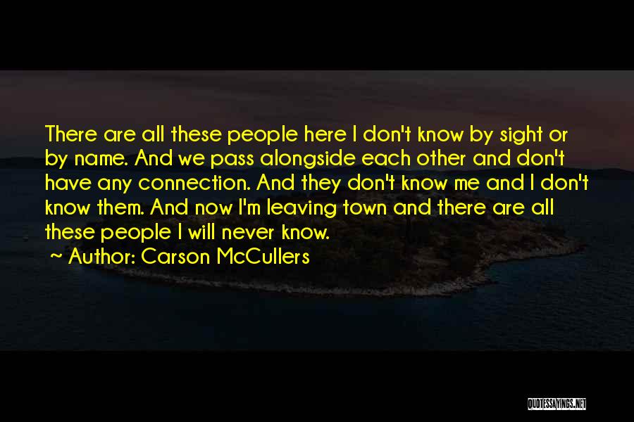 Leaving My Town Quotes By Carson McCullers