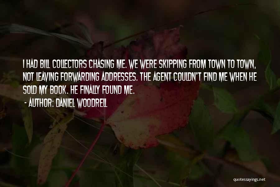 Leaving My Town Quotes By Daniel Woodrell