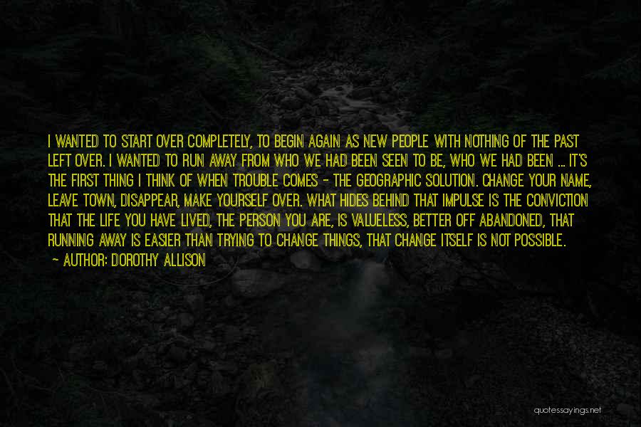 Leaving My Town Quotes By Dorothy Allison