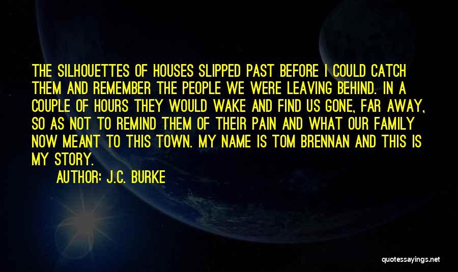 Leaving My Town Quotes By J.C. Burke