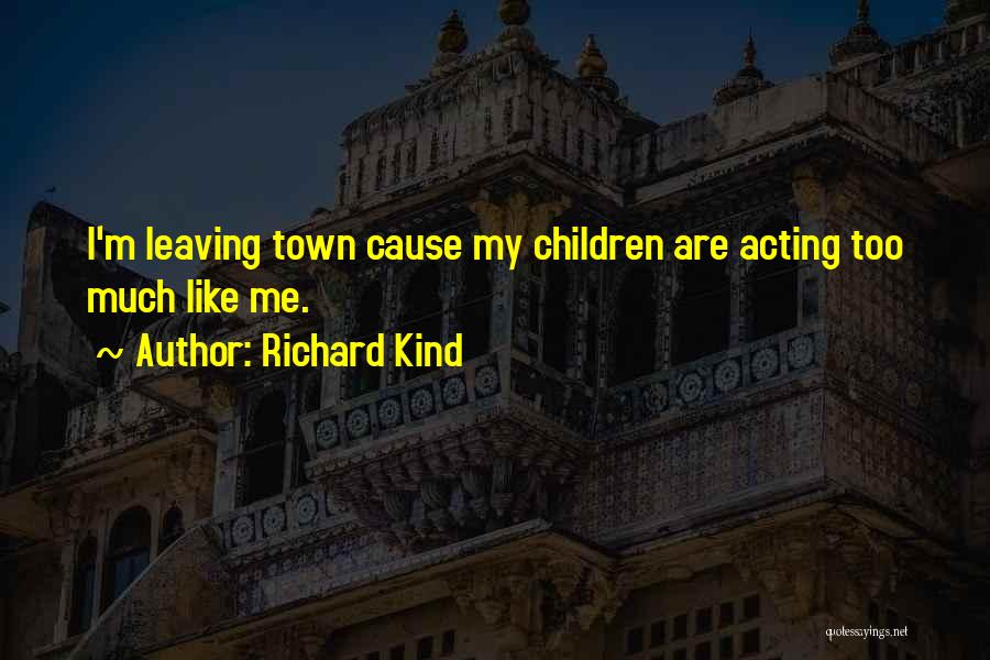 Leaving My Town Quotes By Richard Kind