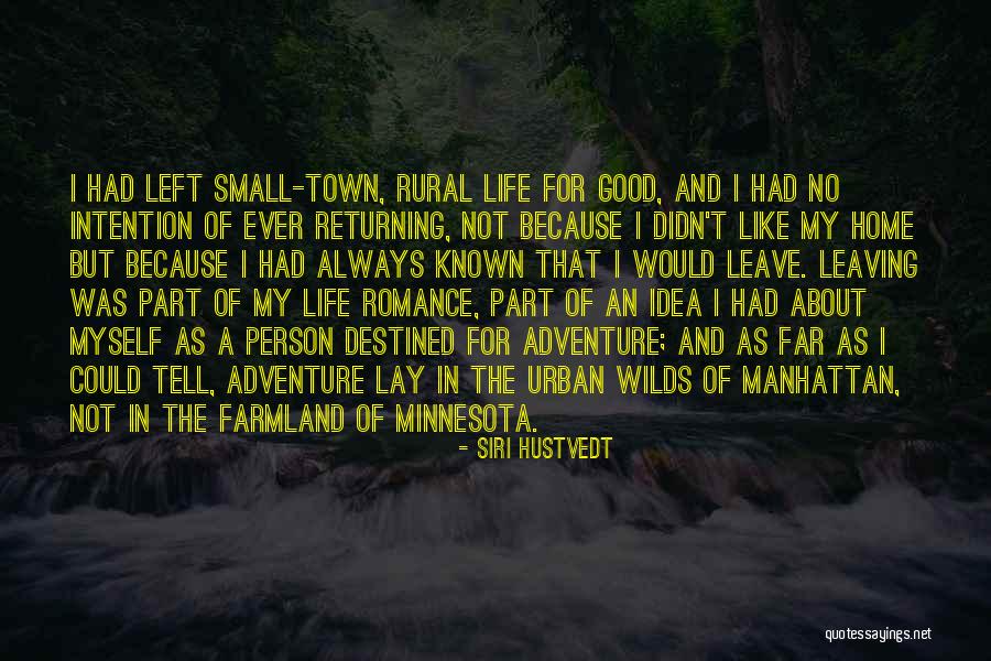 Leaving My Town Quotes By Siri Hustvedt