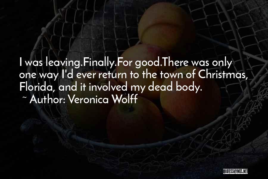 Leaving My Town Quotes By Veronica Wolff