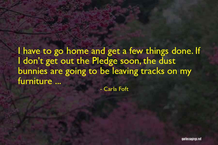 Leaving My Work Quotes By Carla Foft Leaving My Work Quotes By Carla Foft