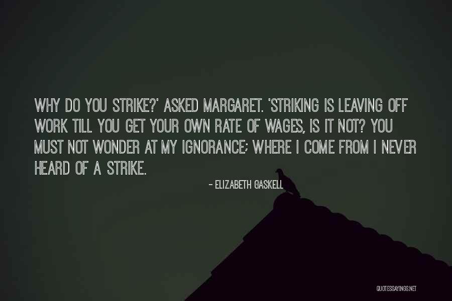 Leaving My Work Quotes By Elizabeth Gaskell Leaving My Work Quotes By Elizabeth Gaskell