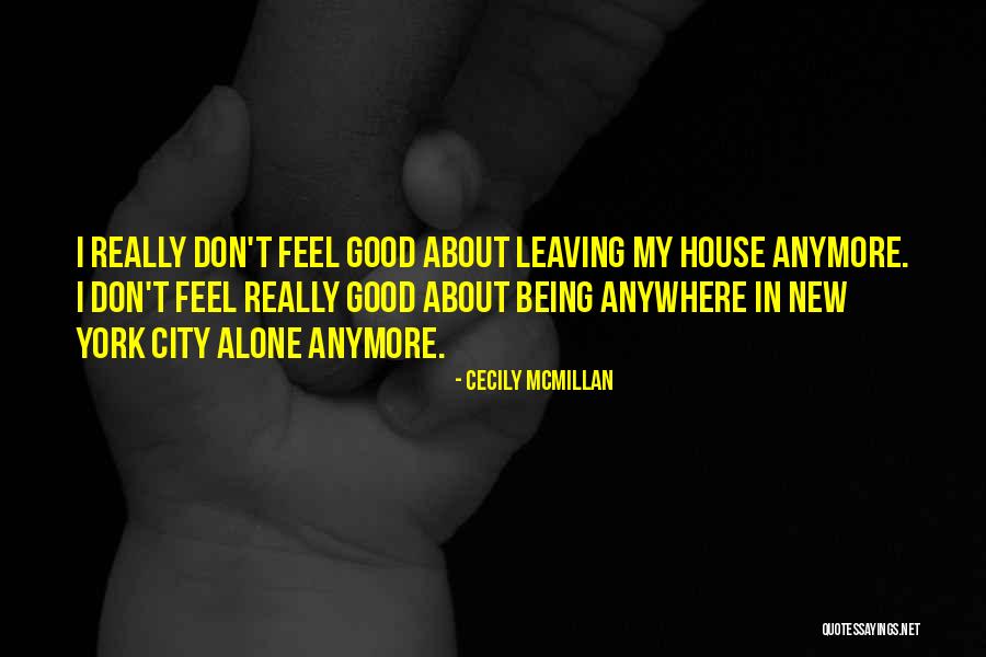 Leaving New York Quotes By Cecily McMillan Leaving New York Quotes By Cecily McMillan