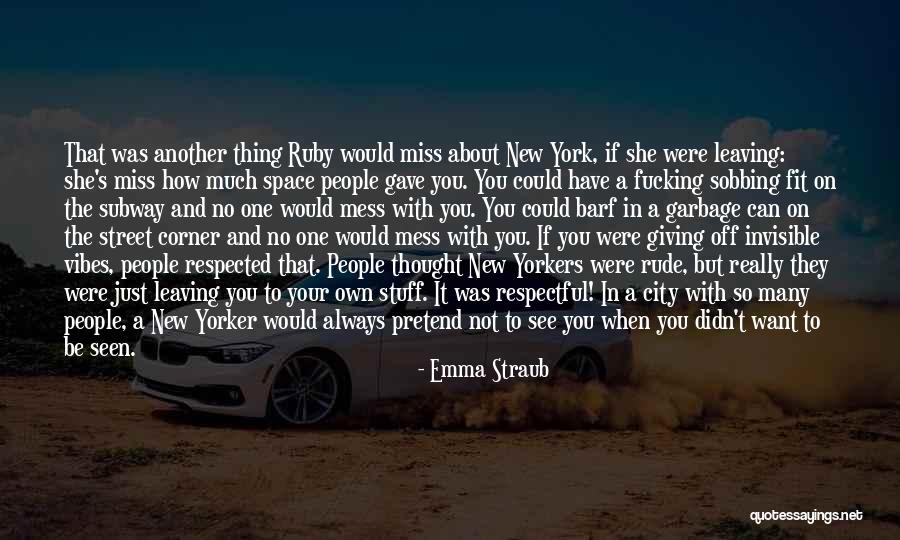Leaving New York Quotes By Emma Straub Leaving New York Quotes By Emma Straub