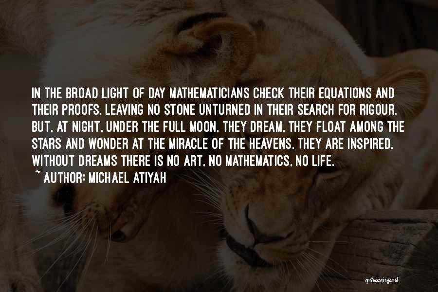 Leaving No Stone Unturned Quotes By Michael Atiyah