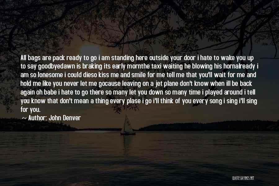 Leaving On Jet Plane Quotes By John Denver