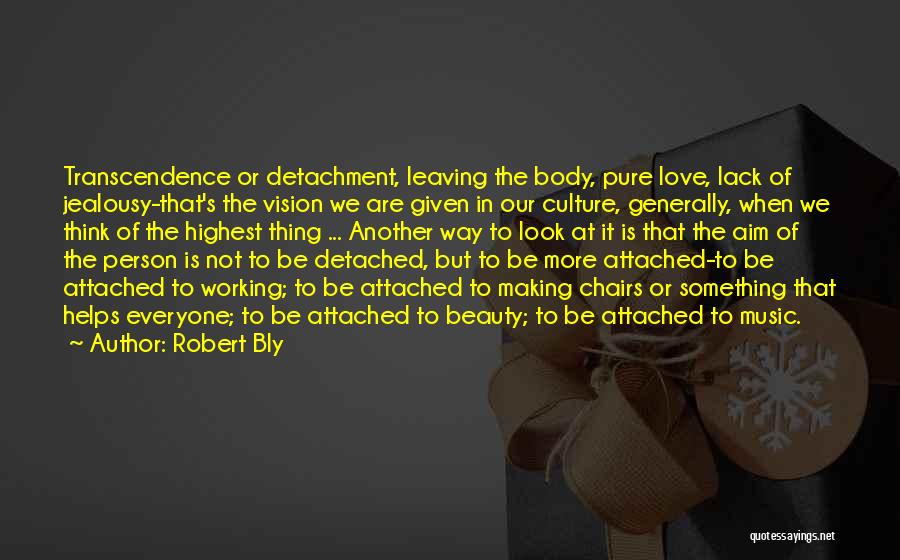 Leaving One Love For Another Quotes By Robert Bly