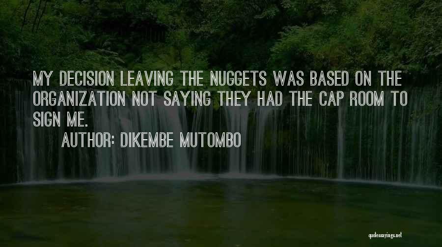 Leaving Organization Quotes By Dikembe Mutombo