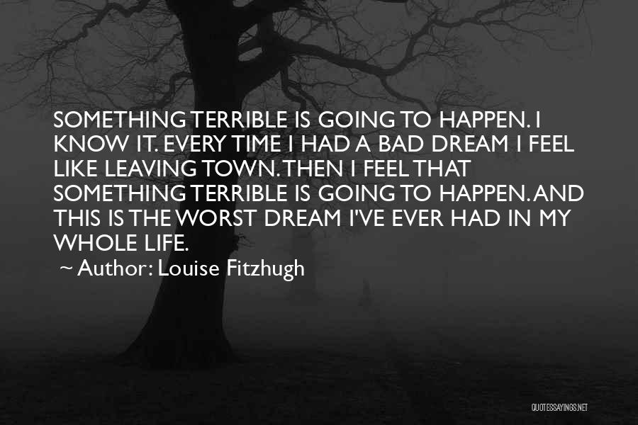 Leaving Out Of Town Quotes By Louise Fitzhugh