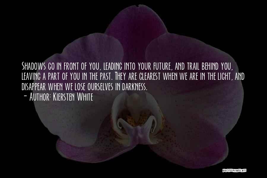 Leaving Past Behind You Quotes By Kiersten White