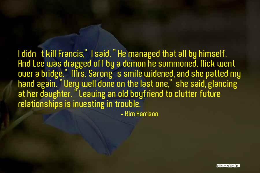 Leaving Past Relationships In The Past Quotes By Kim Harrison