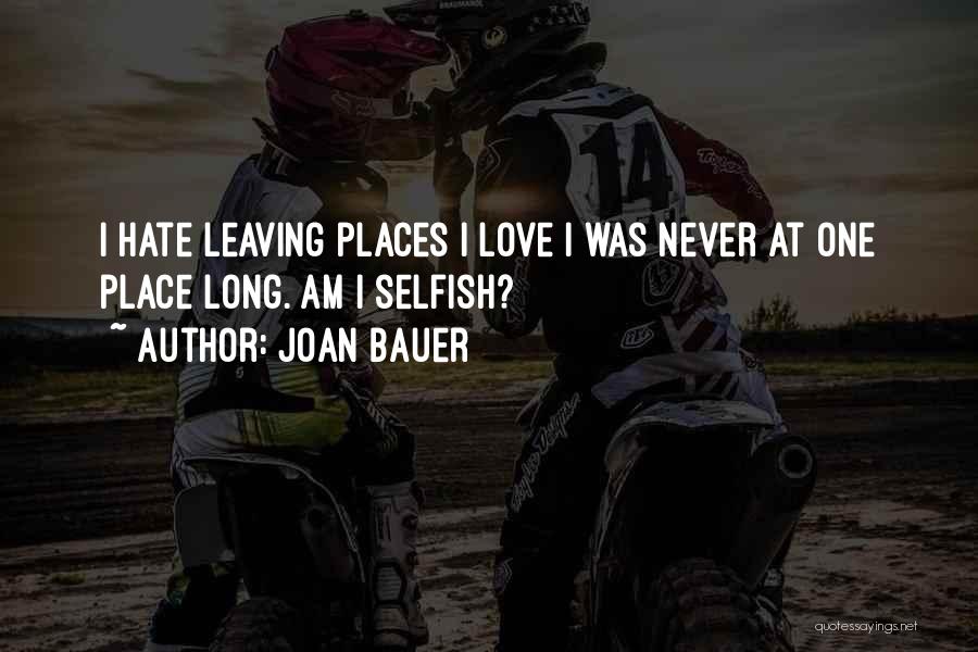 Leaving Places You Love Quotes By Joan Bauer