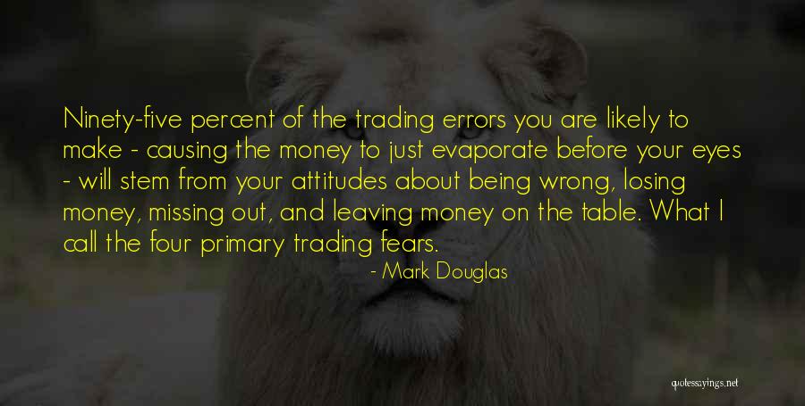 Leaving Primary Quotes By Mark Douglas Leaving Primary Quotes By Mark Douglas