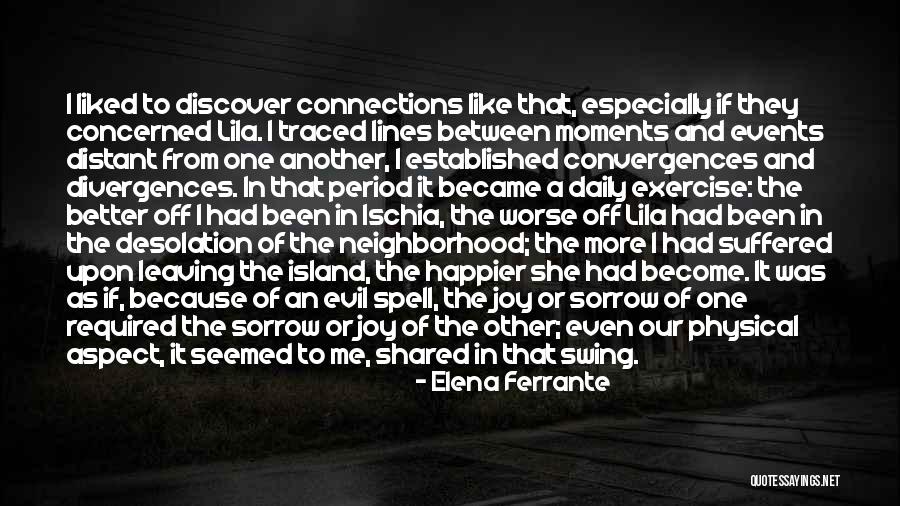 Leaving Shared Past Quotes By Elena Ferrante Leaving Shared Past Quotes By Elena Ferrante