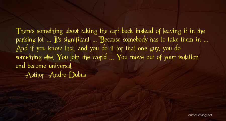 Leaving Somebody Quotes By Andre Dubus