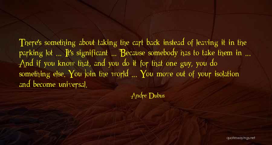 Leaving Somebody Quotes By Andre Dubus