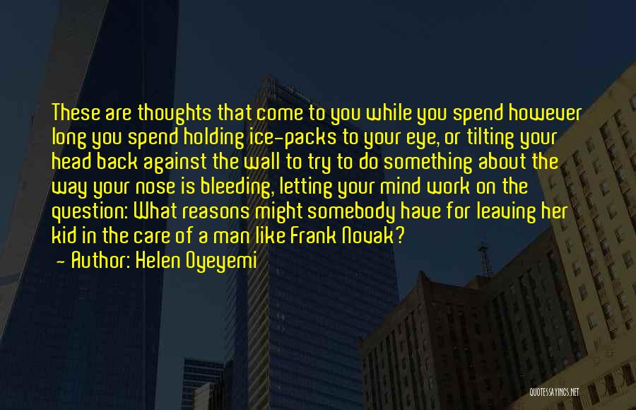 Leaving Somebody Quotes By Helen Oyeyemi