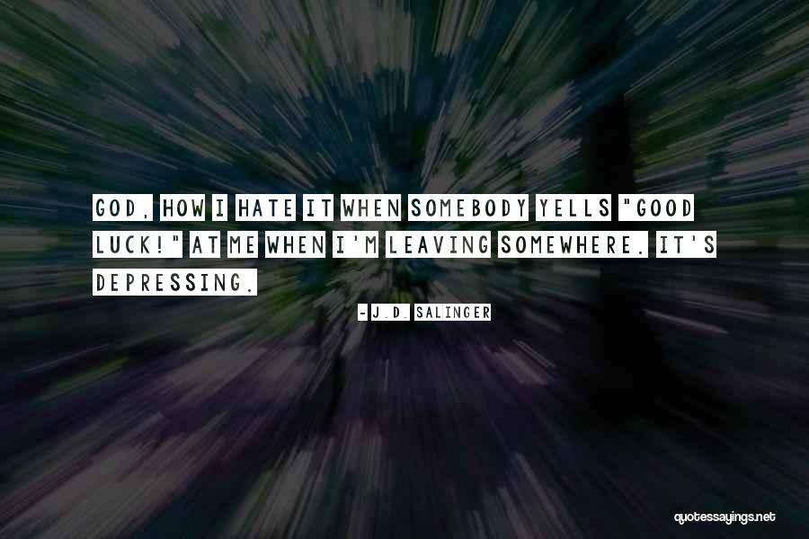 Leaving Somebody Quotes By J.D. Salinger