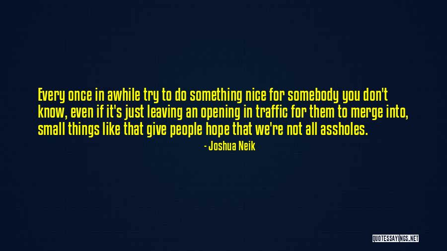 Leaving Somebody Quotes By Joshua Neik