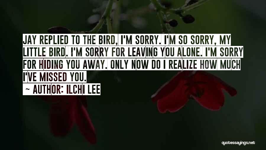 Leaving Someone You Love Alone Quotes By Ilchi Lee