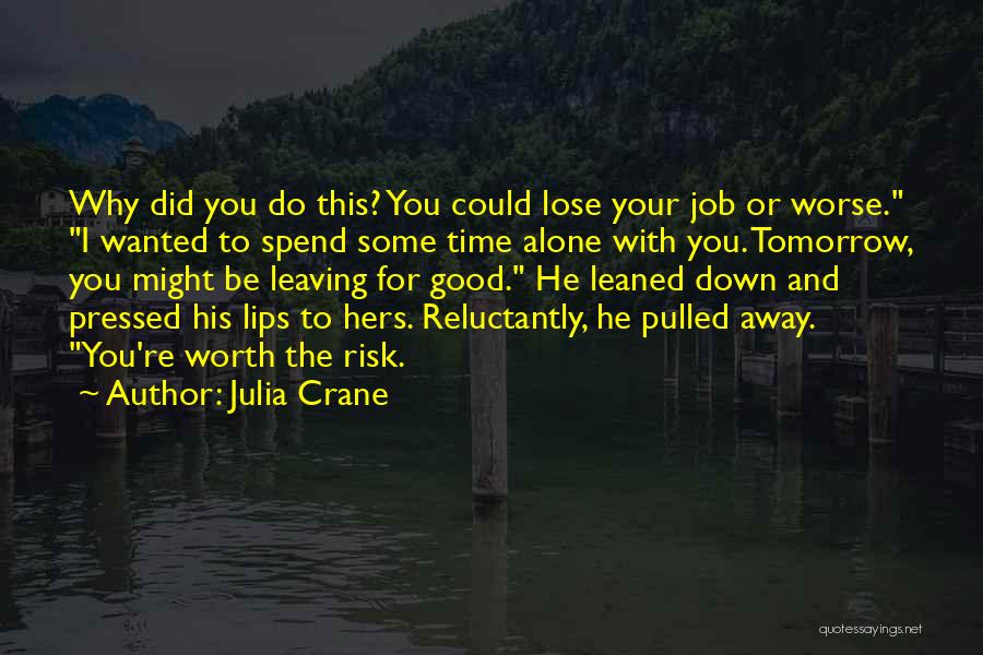 Leaving Someone You Love Alone Quotes By Julia Crane