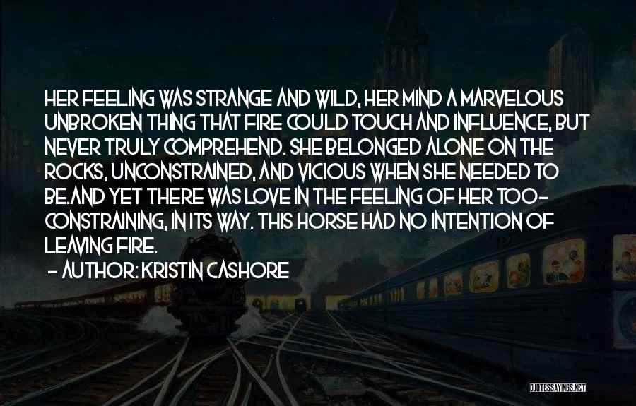 Leaving Someone You Love Alone Quotes By Kristin Cashore