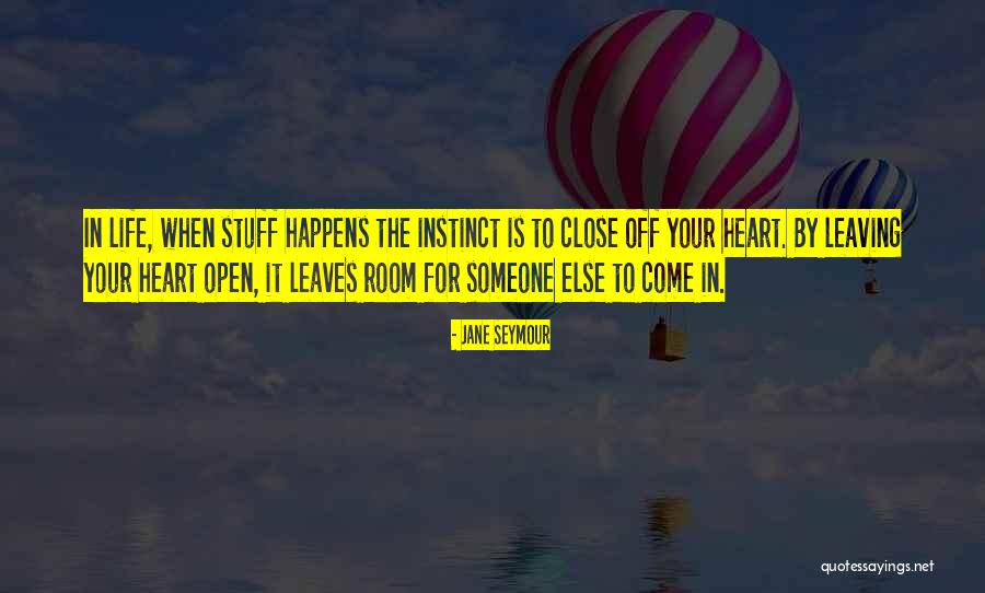 Leaving Someone's Life Quotes By Jane Seymour Leaving Someone's Life Quotes By Jane Seymour