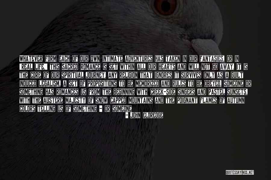 Leaving Someone's Life Quotes By John Eldredge Leaving Someone's Life Quotes By John Eldredge