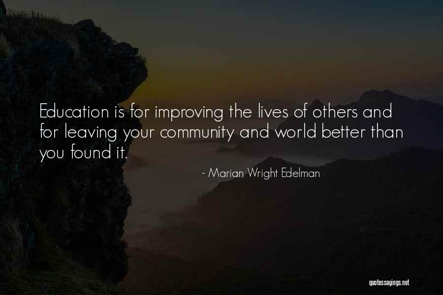 Leaving Something Better Than You Found It Quotes By Marian Wright Edelman Leaving Something Better Than You Found It Quotes By Marian Wright Edelman