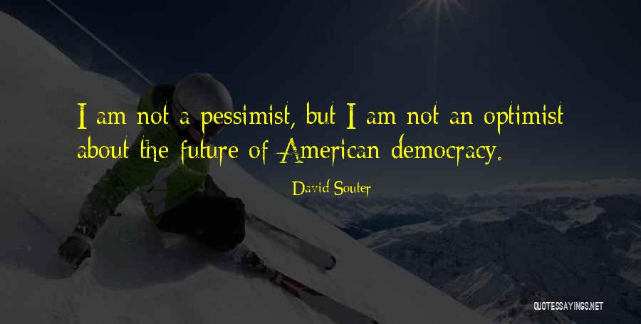 Leaving Something Good For Something Better Quotes By David Souter