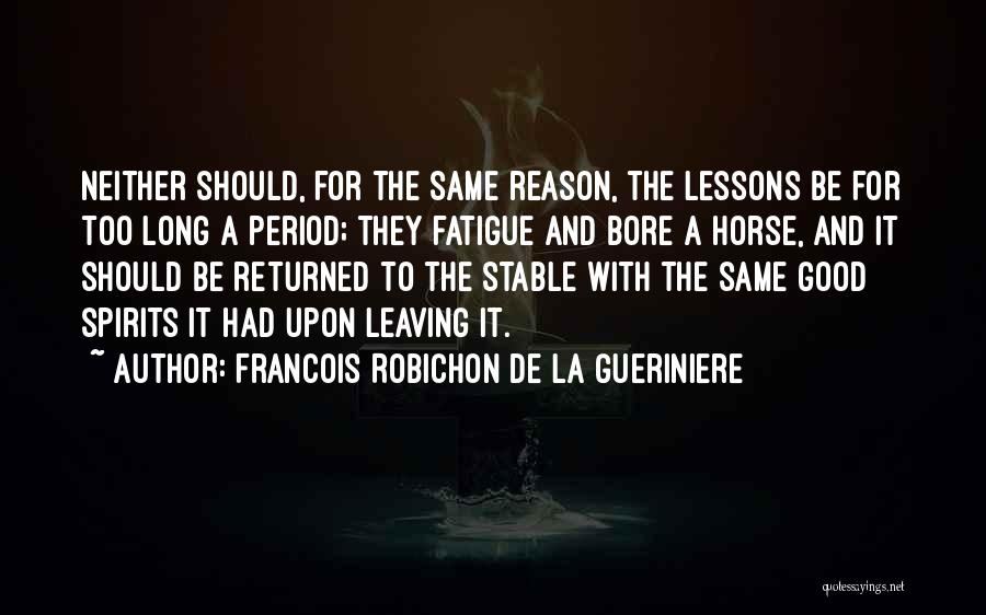 Leaving Something Good Quotes By Francois Robichon De La Gueriniere