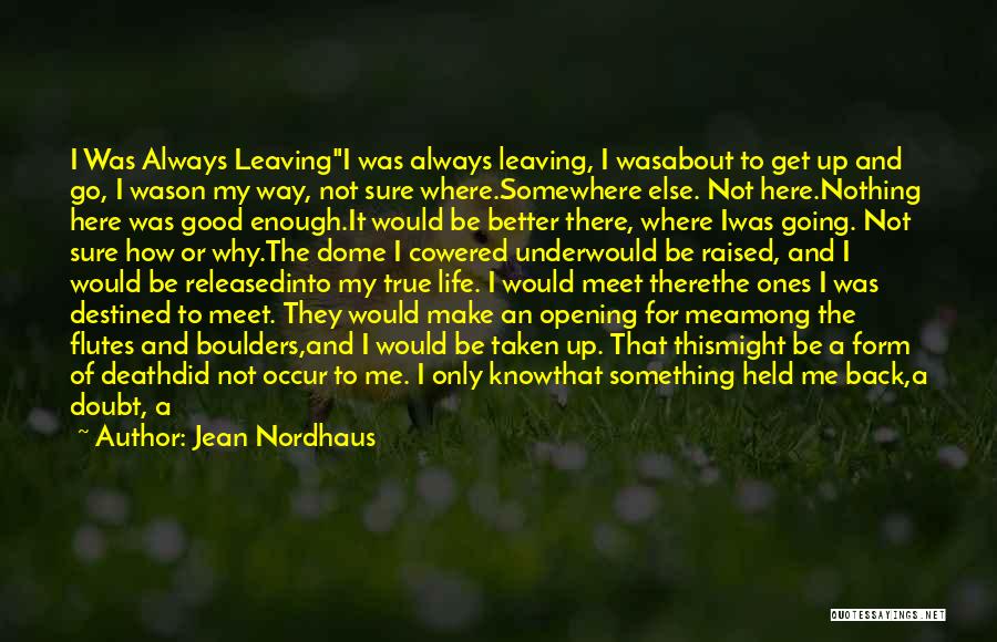 Leaving Something Good Quotes By Jean Nordhaus