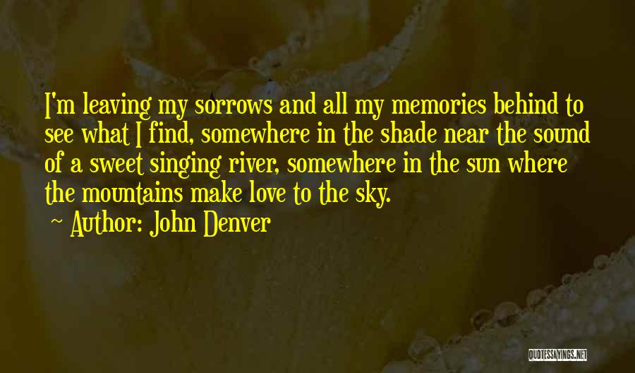 Leaving Somewhere Quotes By John Denver