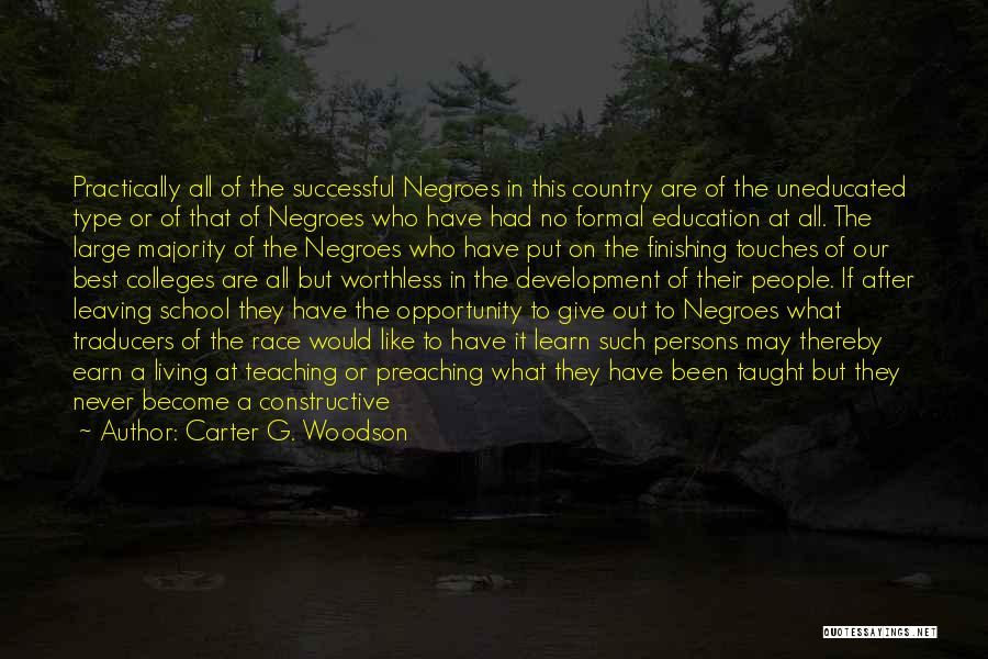 Leaving Teaching Quotes By Carter G. Woodson