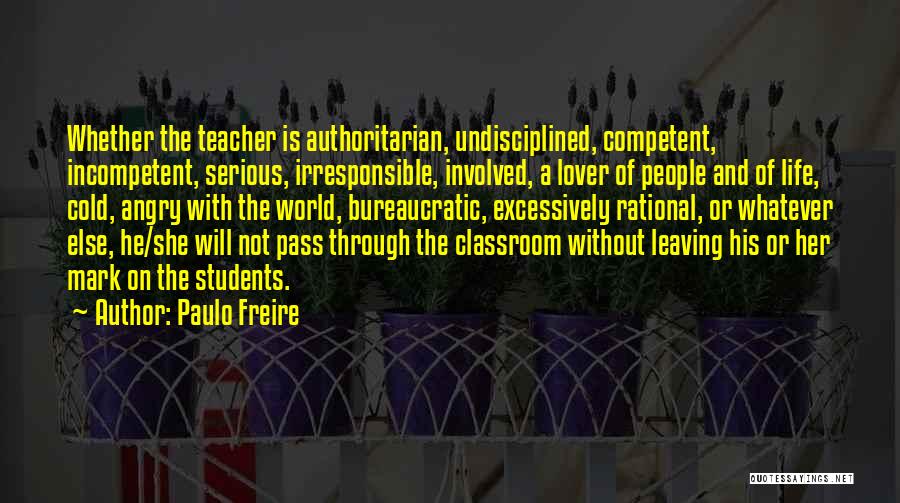 Leaving Teaching Quotes By Paulo Freire