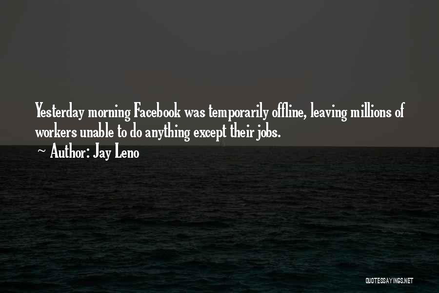 Leaving Temporarily Quotes By Jay Leno