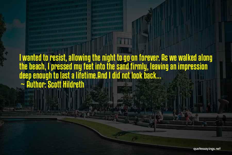 Leaving The Beach Quotes By Scott Hildreth Leaving The Beach Quotes By Scott Hildreth