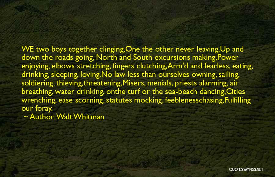 Leaving The Beach Quotes By Walt Whitman Leaving The Beach Quotes By Walt Whitman