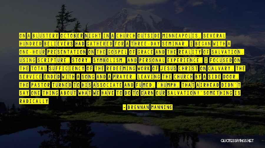Leaving The Church Of Christ Quotes By Brennan Manning Leaving The Church Of Christ Quotes By Brennan Manning