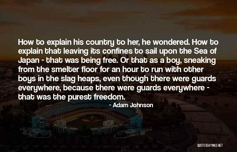 Leaving The Country Quotes By Adam Johnson Leaving The Country Quotes By Adam Johnson