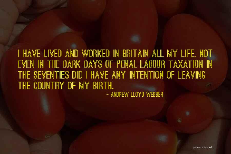 Leaving The Country Quotes By Andrew Lloyd Webber Leaving The Country Quotes By Andrew Lloyd Webber