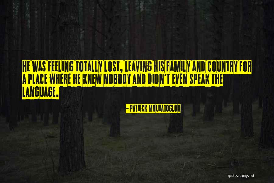 Leaving The Country Quotes By Patrick Mouratoglou Leaving The Country Quotes By Patrick Mouratoglou