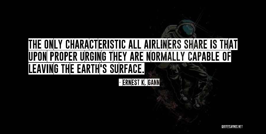 Leaving The Earth Quotes By Ernest K. Gann Leaving The Earth Quotes By Ernest K. Gann